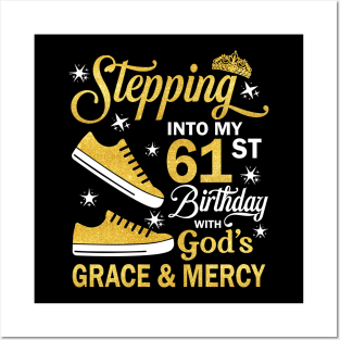 Stepping Into My 61st Birthday With God's Grace & Mercy Bday Posters and Art